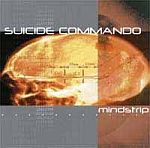 Suicide Commando - Mindstrip 