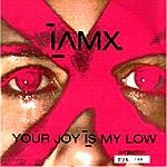 IAMX - Your Joy Is My Low (EP)