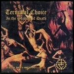 Terminal Choice - In The Shadow of Death [Re-Release] (CD)