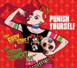 Punish Yourself - Gore Baby Gore! + The Voodoo Gun Night Live (CD+DVD)