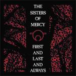 The Sisters of Mercy - First and Last and Always (Expanded & Remastered)