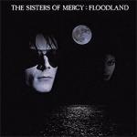 The Sisters of Mercy - Floodland (Expanded & Remastered)