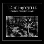 L'Âme Immortelle - Durch Fremde Hand (2CD)