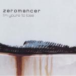 Zeromancer - I'm Yours To Lose (single Limited Edition)