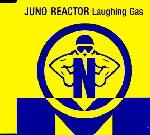 Juno Reactor - Laughing Gas