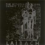 Laibach - The Occupied Europe Tour 1985