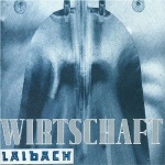 Laibach - Wirtschaft Ist Tot (MCD)