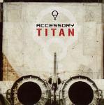 Accessory - Titan (CD)