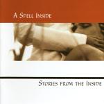 A Spell Inside - Stories From The Inside (2CD Comp.)