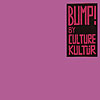 Culture Kultür - Bump!