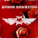 Komor Kommando - Oil, Steel & Rhythm