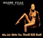 My Life With The Thrill Kill Kult - Golden Pillz: The Luna Remixes (CD)