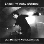 Absolute Body Control - Blue Monday / Warm Leatherette (Vinyl 7'' Limited Edition)