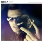 Torul - Try (MCD)