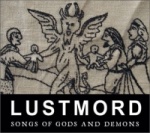 Lustmord - Songs of Gods and Demons (CD Digipak)