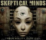 Skeptical Minds - The Beauty must die  (EP)