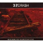 32Crash - Weird News From An Uncertain Future (2CD Limited Edition)