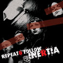 Inertia - Repeat & Follow  (EP Limited Edition)