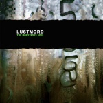 Lustmord - The Monstrous Soul (2LP)