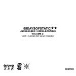 65daysofstatic - Unreleased/Unreleasable Volume 2: 'How I Fucked Off All My Friends'