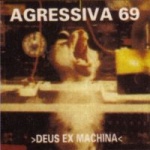 Agressiva 69 - Deus Ex Machina (CD)