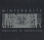 Winterkälte - Structures Of Destruction 