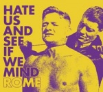 Rome - Hate Us and See If We Mind (Format)