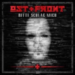 Ost+Front - Bitte Schlag' Mich (MCD)