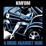 KMFDM - A Drug Against War (Limited 12