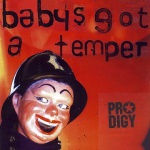 The Prodigy - Baby's Got A Temper (CDS)