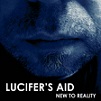 Lucifer's Aid - New To Reality