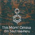 This Morn' Omina - Em Sauf Haa Heru (CD)
