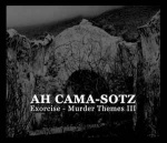 Ah Cama-Sotz - Exorcise - Murder Themes III (CD)
