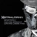 Stahlmann - Bastard/Nichts Spricht Wahre Liebe Frei (CDS)