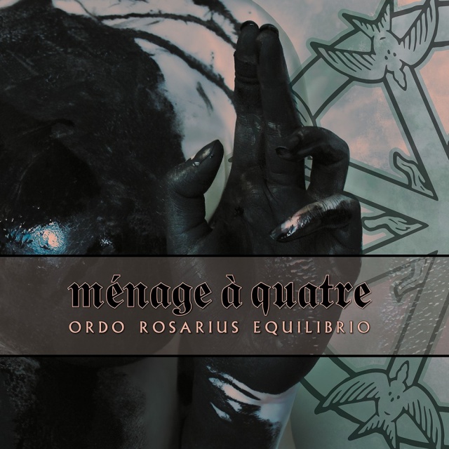 Ordo Rosarius Equilibrio - Ménage a Quatre (EP)