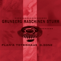 Plan-A / Totenhaus / Desolation Zone - Grunberg Maschinen Sturm