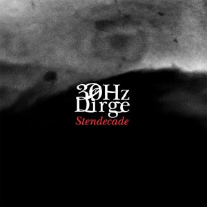 30Hz Dirge - Stendecade