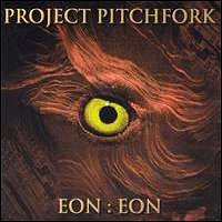 Project Pitchfork - Eon:Eon