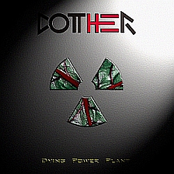 Dother - Dying Power Plant
