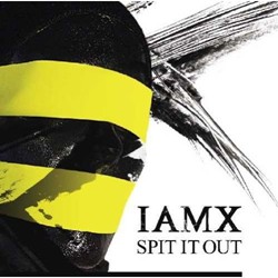 IAMX - Spit It Out