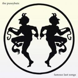 The Pussybats - Famous Last Songs