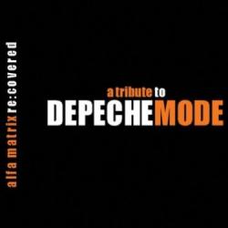 Alfa Matrix Re:Covered - A Tribute To Depeche Mode