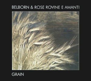 Belborn & Rose Rovine e Amanti - Grain