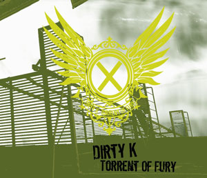 Dirty K - Torrent Of Fury