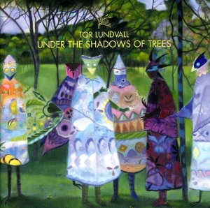 Tor Lundvall - Under The Shadows of Trees