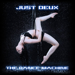 Just Deux - The Dance Machine
