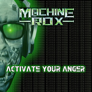 Machine Rox - Activate Your Anger
