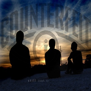 Counterfeit I - Still (Volume I)