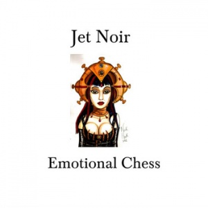 Jet Noir - Emotional Chess
