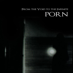 Porn - From the Void to the Infinite
